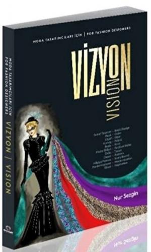 Moda Tasarımcıları İçin Vizyon - For Fashion Designers Vision - Nur Se