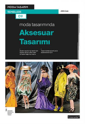 Moda Tasarımında Aksesuar Tasarımı - John Lau - Literatür Yayıncılık