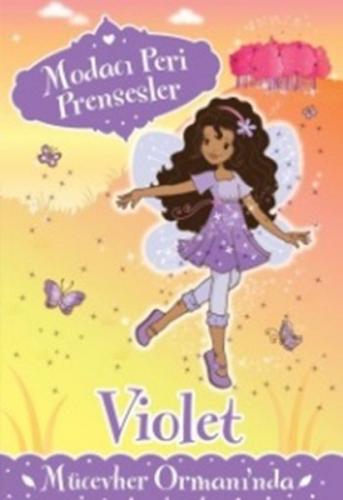 Modacı Peri Prensesler - Violet Mücevher Ormanı'nda - Poppy Collins - 