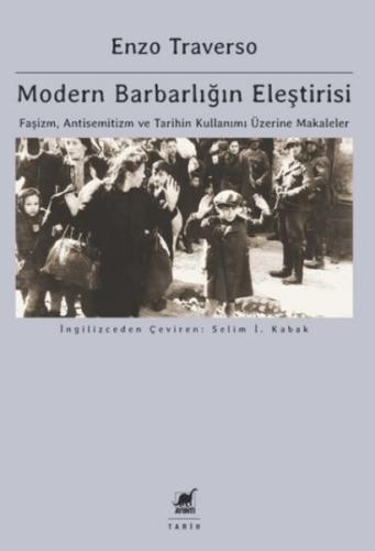 Modern Barbarlığın Eleştirisi - Enzo Traverso - Ayrıntı Yayınları