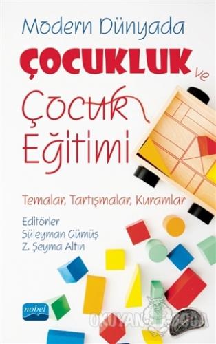 Modern Dünyada Çocukluk ve Çocuk Eğitimi - Z. Şeyma Altın - Nobel Akad