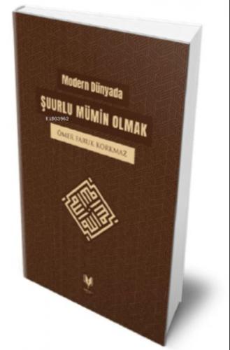 Modern Dünyada Şuurlu Mümin Olmak - Ömer Faruk Korkmaz - Rabbani Yayın