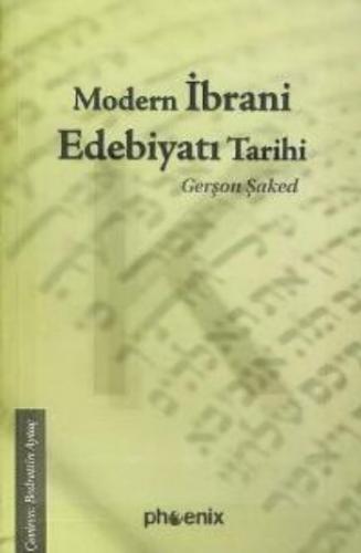 Modern İbrani Edebiyatı Tarihi - Gerşon Şaked - Phoenix Yayınevi