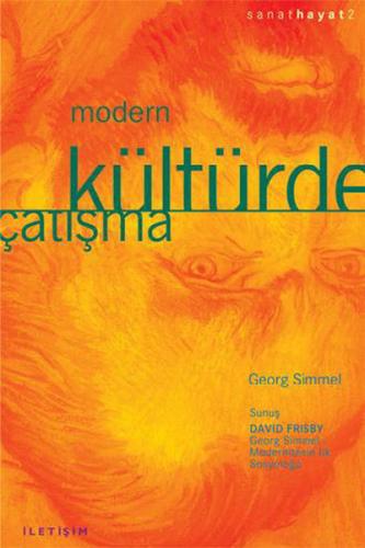 Modern Kültürde Çatışma - Georg Simmel - İletişim Yayınevi