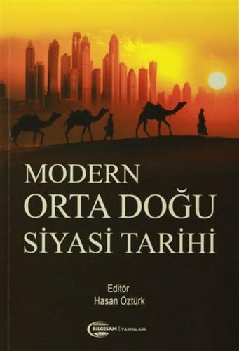 Modern Orta Doğu Siyasi Tarihi - Kolektif - BİLGESAM Yayınları