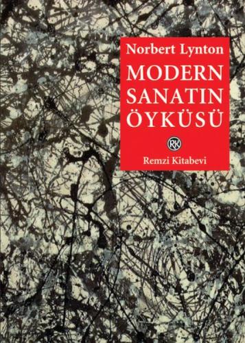 Modern Sanatın Öyküsü - Norbert Lynton - Remzi Kitabevi