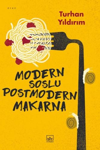 Modern Soslu Postmodern Makarna - Turhan Yıldırım - İthaki Yayınları