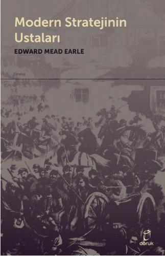 Modern Stratejinin Ustaları - Edward Mead Earle - Doruk Yayınları