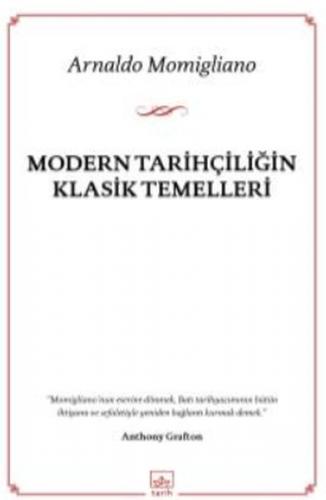 Modern Tarihçiliğin Klasik Temelleri - Arnaldo Momigliano - İthaki Yay