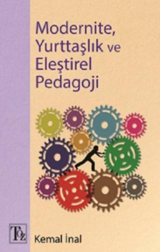 Modernite, Yurttaşlık ve Eleştirel Pedagoji - Kemal İnal - Töz Yayınla