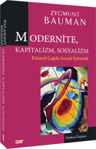 Modernite, Kapitalizm, Sosyalizm - Zygmunt Bauman - Say Yayınları