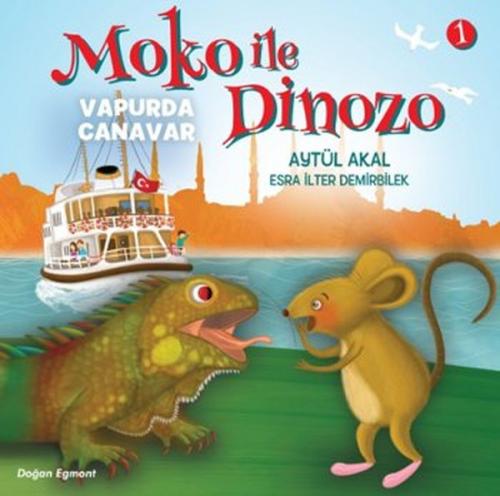 Moko ile Dinozo 1 - Vapurda Canavar - Aytül Akal - Doğan Egmont Yayınc