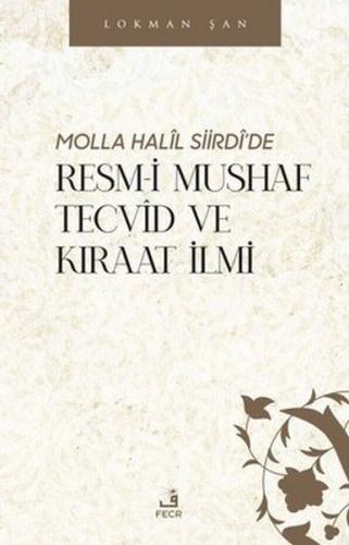 Molla Halil Siirdi'de Resm-i Mushaf Tecvid ve Kıraat İlmi - Lokman Şan