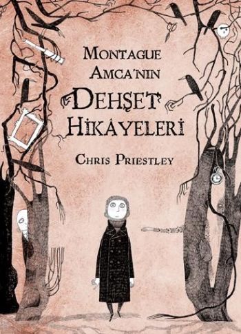 Montague Amca'nın Dehşet Hikayeleri - Chris Priestley - Tudem Yayınlar