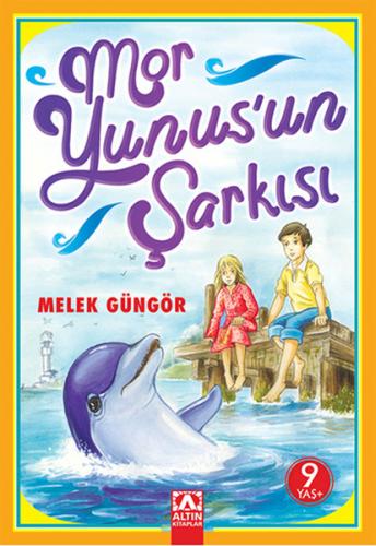 Mor Yunus'un Şarkısı - Melek Güngör - Altın Kitaplar