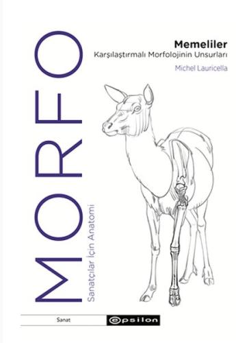 Morfo - Memeliler Karşılaştırmalı Morfolojinin Unsurları - Michel Laur