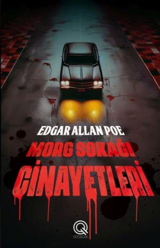 Morg Sokağı Cinayetleri - Edgar Allan Poe - Q Yayınları