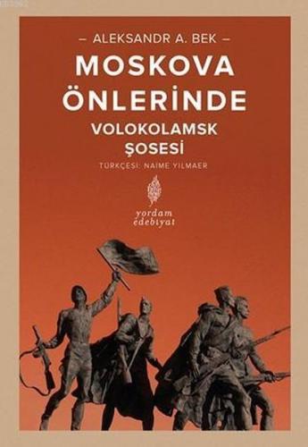 Moskova Önlerinde - Aleksandr Alfredoviç Bek - Yordam Edebiyat