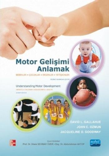 Motor Gelişimi Anlamak - David L. Gallahue - Nobel Akademik Yayıncılık