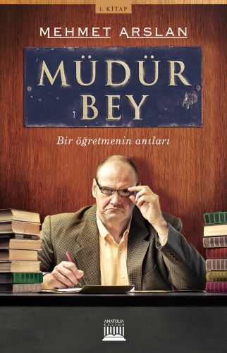 Müdür Bey 1. Kitap - Mehmet Arslan - Anatolia Kitap