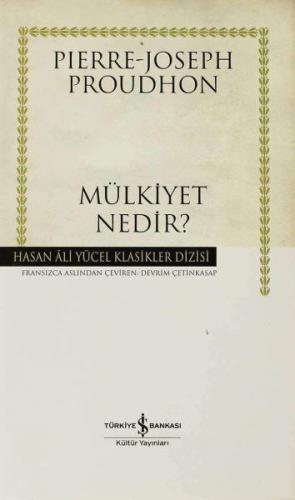 Mülkiyet Nedir? (Ciltli) - Pierre Joseph Proudhon - İş Bankası Kültür 