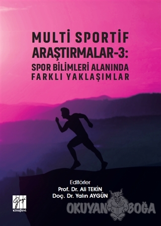 Multi Sportif Araştırmalar-3: Spor Bilimleri Alanında Farklı Yaklaşıml