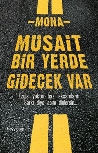 Müsait Bir Yerde Gidecek Var - Mona - Hayykitap