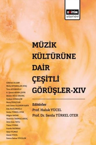 Müzik Kültürüne Dair Çeşitli Görüşler XIV - Gökhan Algan - Eğitim Yayı