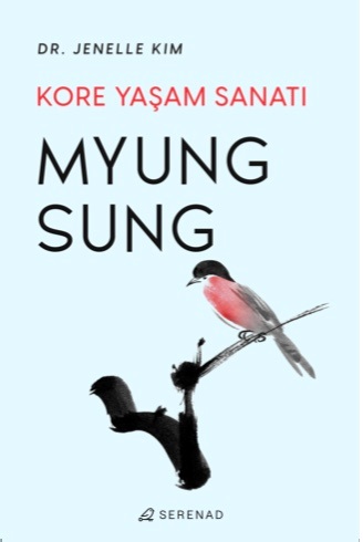 Myung Sung Kore Yaşam Sanatı - Dr. Jenelle Kim - Serenad Yayınevi