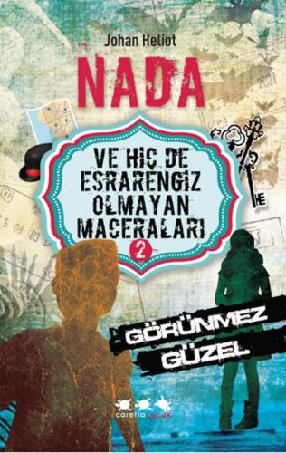 Nada ve Hiç De Esrarengiz Olmayan Maceraları 2 - Görünmez Güzel - Joha