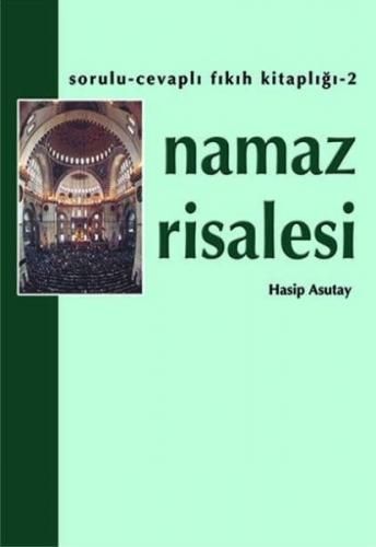 Namaz Risalesi - Hasip Asutay - Hacegan Yayıncılık