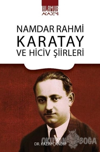 Namdar Rahmi Karatay ve Hiciv Şiirleri - Dr. Kazım Çandır - Ihlamur Ak