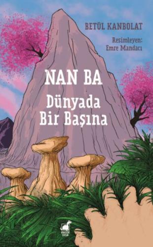 Nan Ba: Dünyada Bir Başına - Betül Kanbolat - Dinozor Çocuk