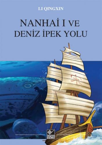 Nanhai I ve Deniz İpek Yolu - Li Qingxin - Kaynak Yayınları