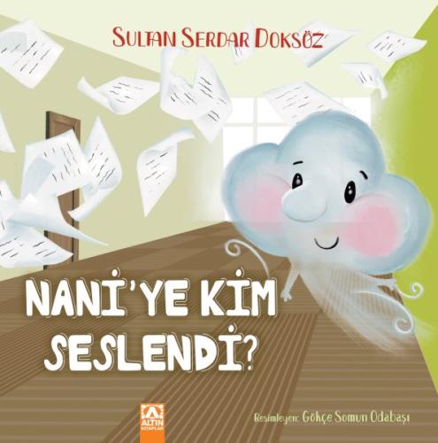 Nani'ye Kim Seslendi? - Sultan Serdar Doksöz - Altın Kitaplar Yayınevi