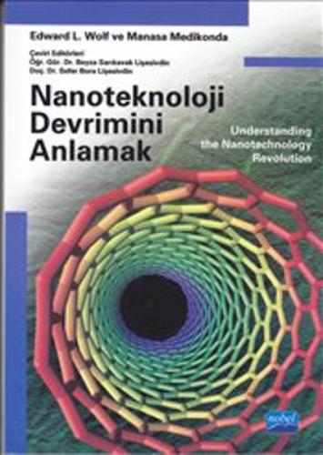 Nanoteknoloji Devrimini Anlamak - Edward L. Wolf - Nobel Akademik Yayı