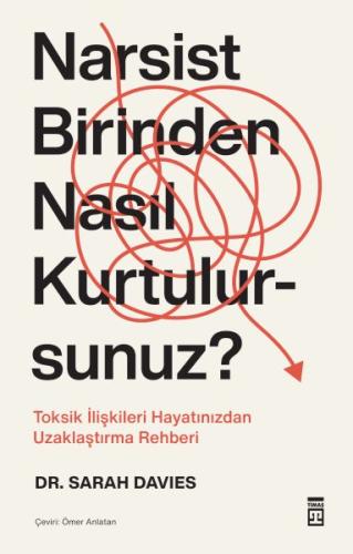 Narsist Birinden Nasıl Kurtulursunuz? - Sarah Davies - Timaş Yayınları