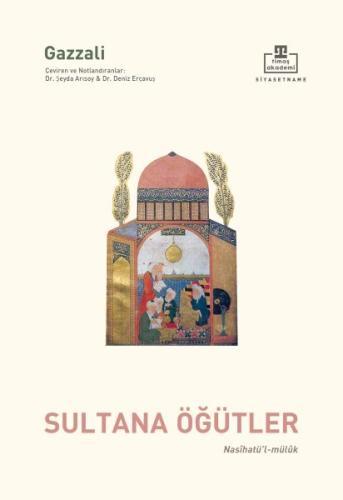 Nasihatül Mülûk - Sultana Öğütler - İmam Gazali - Timaş Akademi