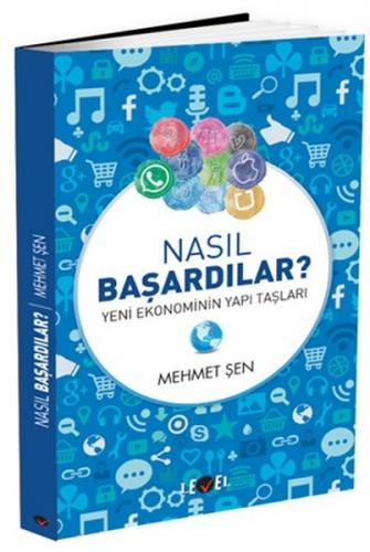 Nasıl Başardılar? - Yeni Ekonominin Yapı Taşları - Mehmet Şen - Level 