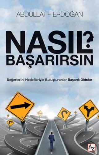 Nasıl Başarırsın? - Abdüllatif Erdoğan - Az Kitap