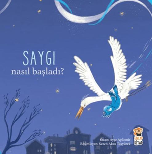 Nasıl Başladı? - Saygı - Ayşe Aydemir - Sincap Kitap