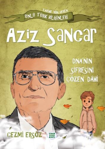 Nasıl Dâhi Oldum? Aziz Sancar – Dna’nın Şifresini Çözen Dâhi - Cezmi E