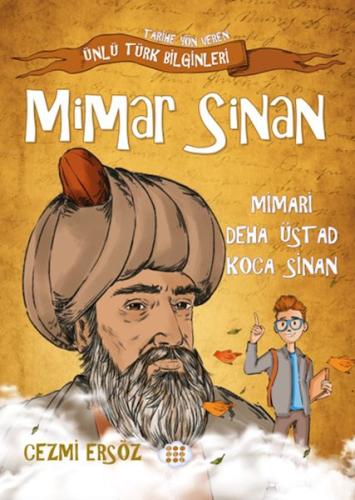 Nasıl Dâhi Oldum? Mimar Sinan – Mimari Deha Üstad Koca Sinan - Cezmi E