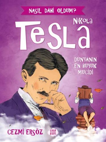 Nasıl Dahi Oldum? - Nikola Tesla - Dünyanın En Büyük Mucidi - Cezmi Er