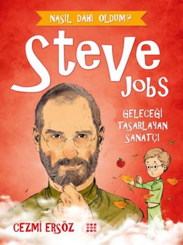 Nasıl Dahi Oldum? - Steve Jobs - Geleceği Tasarlayan Sanatçı - Cezmi E