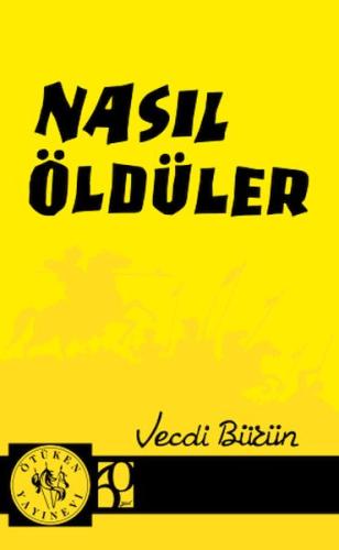 Nasıl Öldüler - Vecdi Bürün - Ötüken Neşriyat