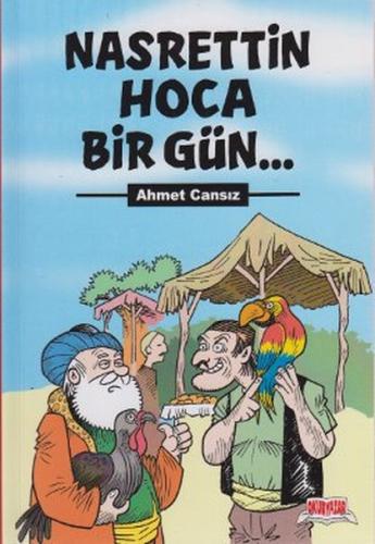 Nasrettin Hoca Bir Gün - Ahmet Cansız - Okuryazar Yayınevi