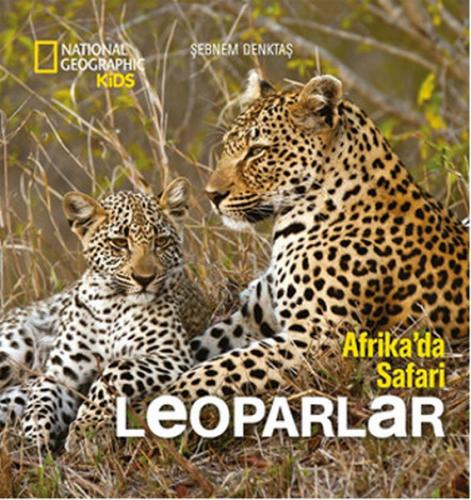 Afrika'da Safari : Leoparlar (Ciltli) - Şebnem Denktaş - Beta Kids