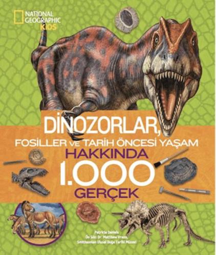 National Geographic Kids - Dinozorlar Hakkında 1000 Gerçek - Patricia 