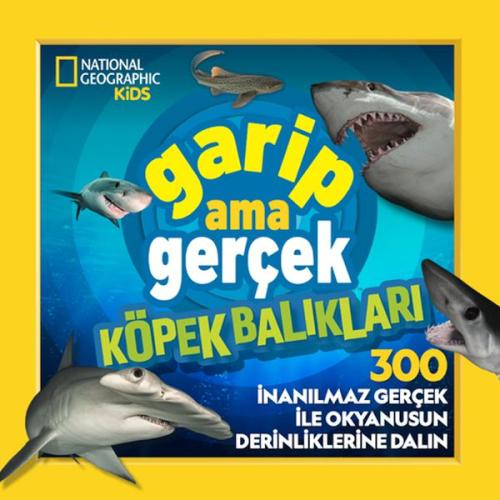 National Geographic Kids – Garip Ama Gerçek Köpek Balıkları - Michelle